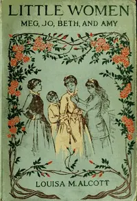 Обложка «Little Women; Or, Meg, Jo, Beth, and Amy»