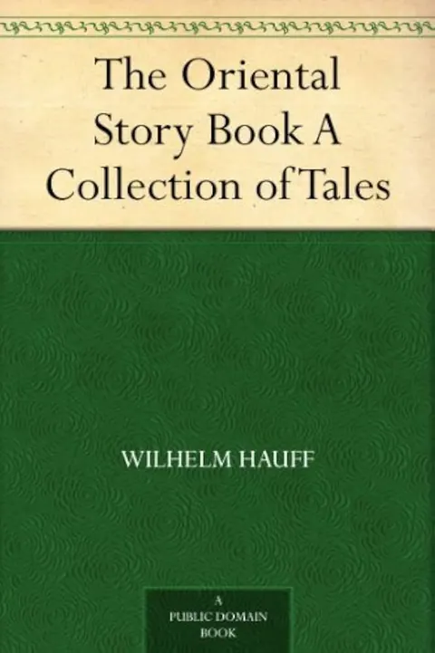 Обложка книги «The oriental story book : a collection of tales by Wilhelm Hauff» — Wilhelm Hauff, фэнтези, уровень C1